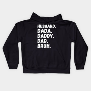 Dada Daddy Dad Bruh Husband Kids Hoodie